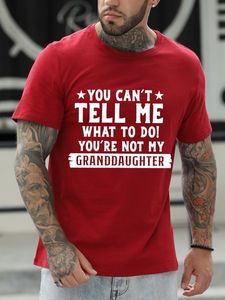 You Can't Tell Me What To Do You're Not My Granddaughters Letter Shirt