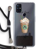 But first coffee: OnePlus Nord N10 5G Transparant Hoesje met koord