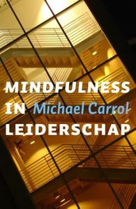 Mindfulness in leiderschap - Michael Carroll - ebook