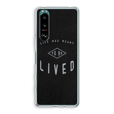 To be lived: Sony Xperia 5 III Transparant Hoesje