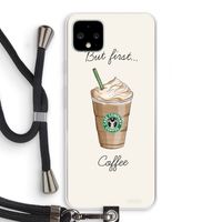 But first coffee: Pixel 4 XL Transparant Hoesje met koord