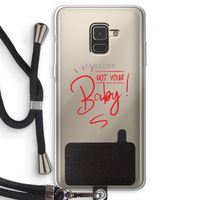 Not Your Baby: Samsung Galaxy A8 (2018) Transparant Hoesje met koord