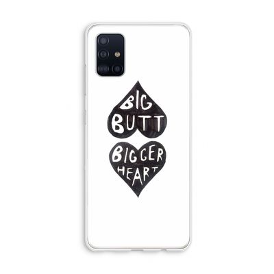 Big butt bigger heart: Galaxy A51 4G Transparant Hoesje