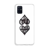 Big butt bigger heart: Galaxy A51 4G Transparant Hoesje