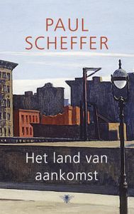 Land van aankomst - Paul Scheffer - ebook