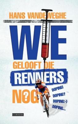 Wie gelooft die renners nog? (Paperback)