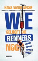 Wie gelooft die renners nog? (Paperback) Wie gelooft die renners nog? (Paperback)