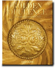 Assouline livre Golden Opulence : 500 Years of Luxuriant Style - Or