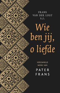 Wie ben jij, o liefde - Frans van der Lugt - ebook