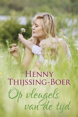 Op de vleugels van de tijd - Henny Thijssing-Boer - ebook
