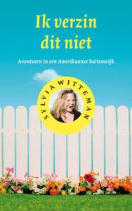 Ik verzin dit niet - Sylvia Witteman - ebook