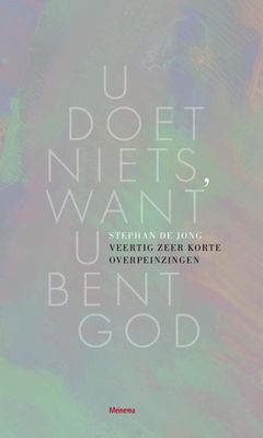 U doet niets, want U bent God - Stephan de Jong - ebook