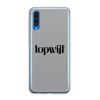 Topwijf Grijs Zwart: Samsung Galaxy A50 Transparant Hoesje