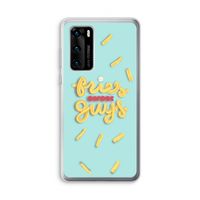 Always fries: Huawei P40 Transparant Hoesje