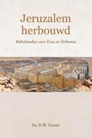 Jeruzalem herbouwd - Ds. D.W. Tuinier - ebook