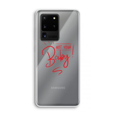Not Your Baby: Samsung Galaxy S20 Ultra Transparant Hoesje