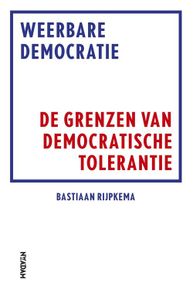 Weerbare democratie - Bastiaan Rijpkema - ebook