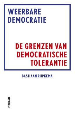 Weerbare democratie - Bastiaan Rijpkema - ebook