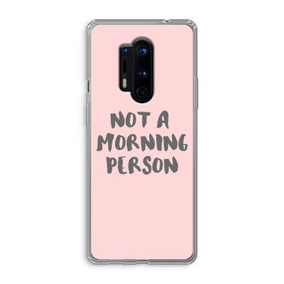 Morning person: OnePlus 8 Pro Transparant Hoesje