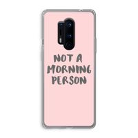 Morning person: OnePlus 8 Pro Transparant Hoesje