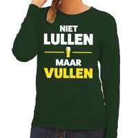 Niet lullen maar Vullen tekst sweater groen voor dames