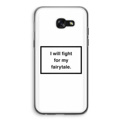 Fight for my fairytale: Samsung Galaxy A5 (2017) Transparant Hoesje