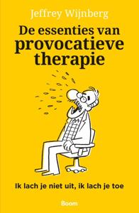 De essenties van provocatieve therapie - Jeffrey Wijnberg - ebook