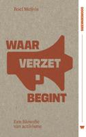 Waar verzet begint - Roel Meijvis - ebook