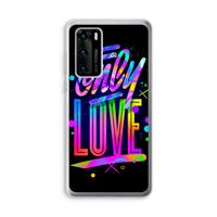 Only Love: Huawei P40 Transparant Hoesje