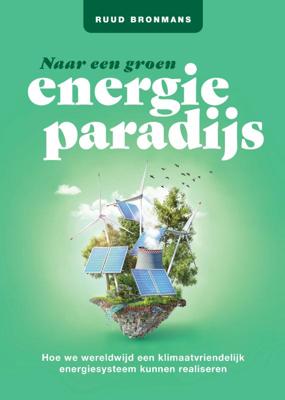 Naar een groen energieparadijs (Paperback)