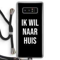Ik wil naar huis - Zwart: Samsung Galaxy Note 8 Transparant Hoesje met koord