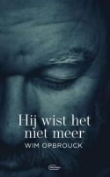 Hij wist het niet meer - Wim Opbrouck - ebook - thumbnail