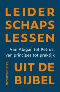 Leiderschapslessen uit de Bijbel - Arjan Zantingh - ebook