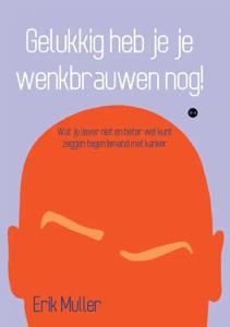 Gelukkig heb je je wenkbrauwen nog! (Paperback)