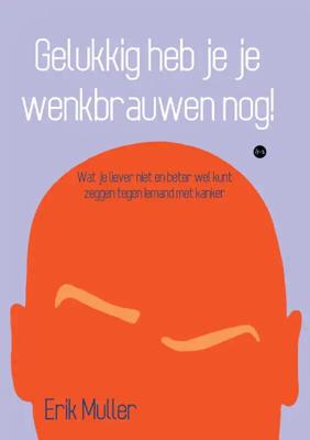 Gelukkig heb je je wenkbrauwen nog! (Paperback)