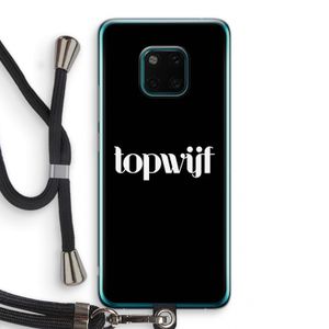 Topwijf Zwart: Huawei Mate 20 Pro Transparant Hoesje met koord