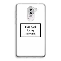 Fight for my fairytale: Honor 6X Transparant Hoesje