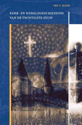 Kerk- en wereldgeschiedenis van de twintigste eeuw (Paperback)