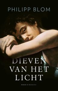 Dieven van het licht - Philipp Blom - ebook