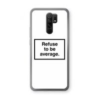 Refuse to be average: Xiaomi Redmi 9 Transparant Hoesje