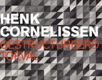 Henk Cornelissen - Gestructureerd toeval (Hardback) Henk Cornelissen - Gestructureerd toeval (Hardback)