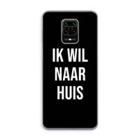 Ik wil naar huis - Zwart: Xiaomi Redmi Note 9 Pro Transparant Hoesje