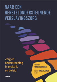 Naar een herstelondersteunende verslavingszorg (Paperback)