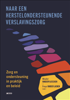 Naar een herstelondersteunende verslavingszorg (Paperback)