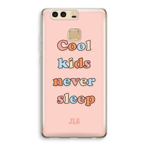 Cool Kids Never Sleep: Huawei P9 Transparant Hoesje