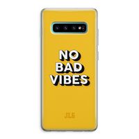 No Bad Vibes: Samsung Galaxy S10 Plus Transparant Hoesje