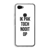 Ik pak nooit op: Google Pixel 3a Transparant Hoesje