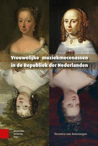 Vrouwelijke muziekmecenassen in de Republiek der Nederlanden - Veronica van Amerongen - ebook