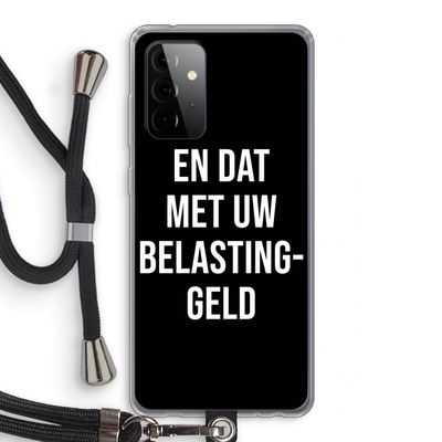 Belastinggeld - Zwart: Samsung Galaxy A72 5G Transparant Hoesje met koord