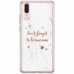 Huawei P20 siliconen hoesje - Be awesome